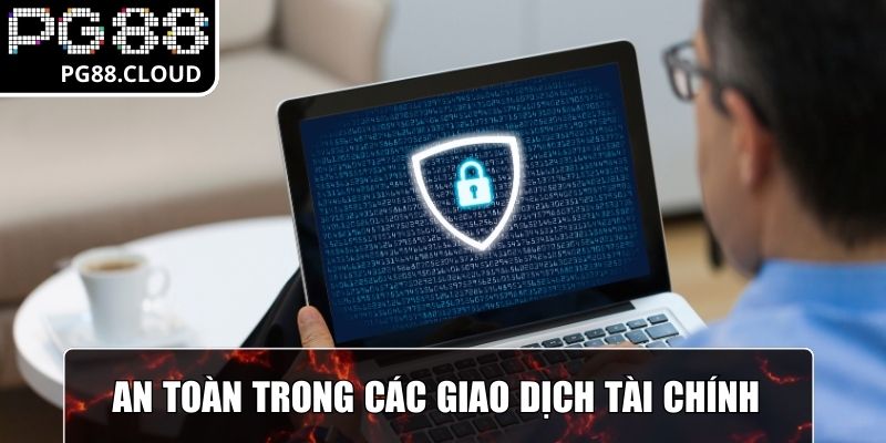 An toàn trong các giao dịch tài chính 
